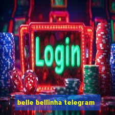 belle bellinha telegram